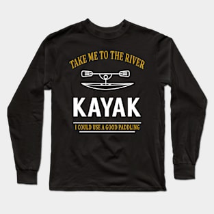 KAYAK TAKE ME TO THE RIVER PADDLING FUNNY SPORTS Mens Navy KAYAK Long Sleeve T-Shirt
